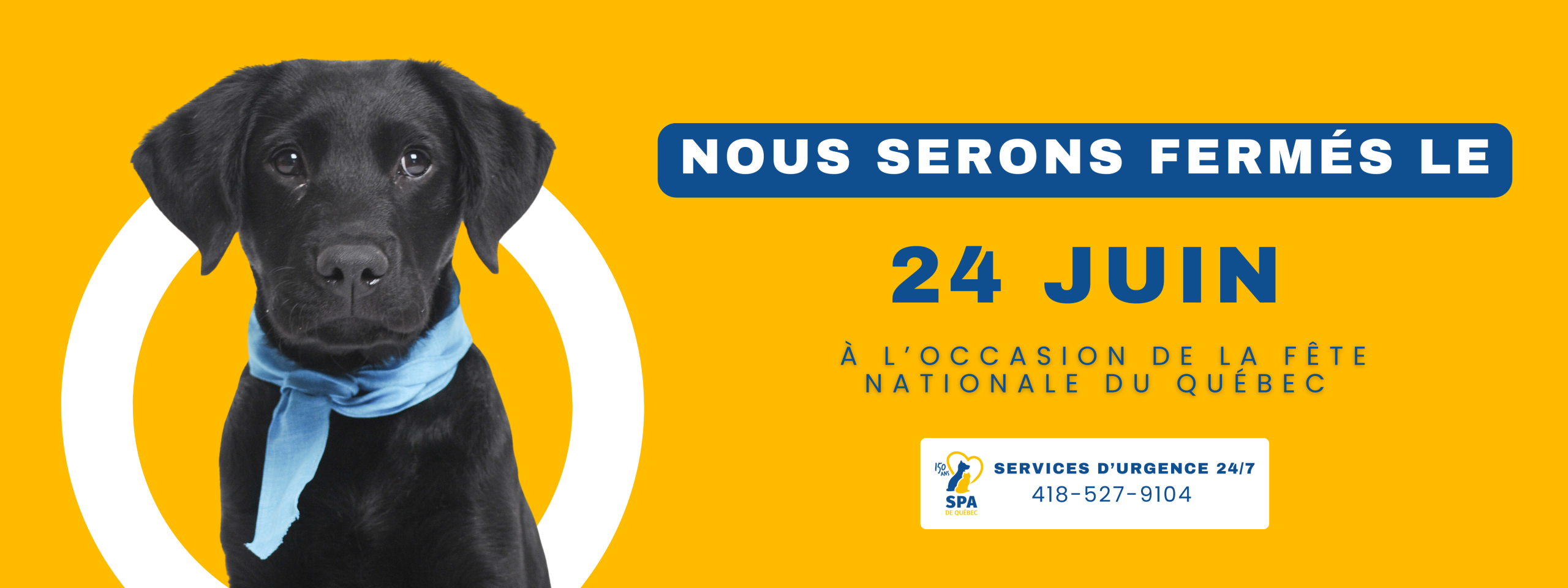 Fermeture 24 juin à l'occasion de la fête nationale du Québec